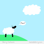 Q: Are sheep just clouds with legs? A: In illustration, yes. Hannah Sterry Cartoons.